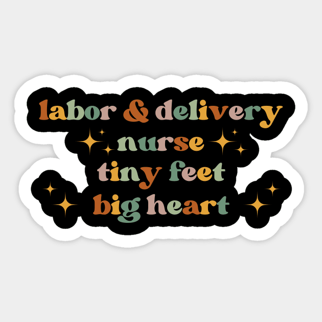 Tiny feet, big heart Funny Labor And Delivery Nurse L&D Nurse RN OB Nurse midwives Sticker by Awesome Soft Tee